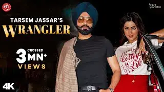 WRANGLER (Official Video) Tarsem Jassar | Aditi Aarya | Deep Jandu | 👍 2022