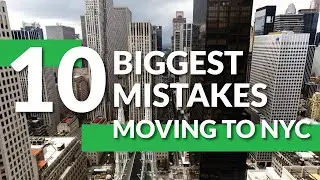10 Big Mistakes to Avoid When Moving to NYC
