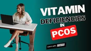 Common Vitamin Deficiencies in Women with PCOS: What You Need to Know