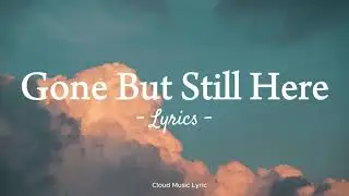Gone But Still Here | Heartbreaking English Love Song | Emotional Lyrics 2025