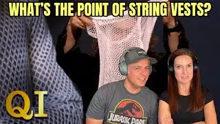 QI - What’s the Point of String Vests? REACTION
