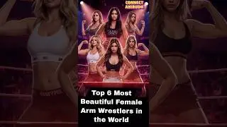 Top 6 Most Beautiful Female Arm Wrestlers in the World