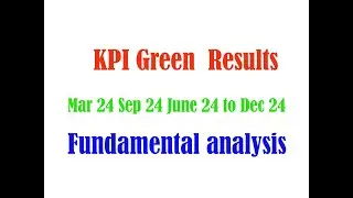 Kpi green energy results. Mar 24 june 24 sep 24 dec 24 results. personal view. comparative analysis.