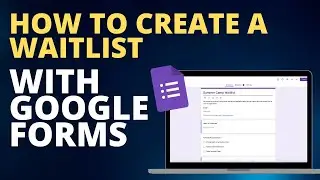 Creating a Waitlist Form in Google Forms 📋