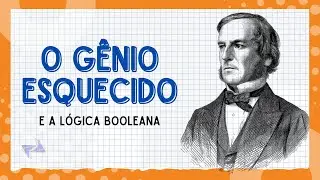 O que &eacute; a logica booleana ?