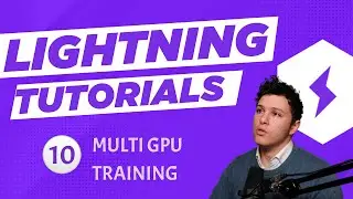 PyTorch Lightning #10 - Multi GPU Training