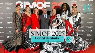 SIMOF 2025 Del backstage a la pasarela de la moda flamenca.