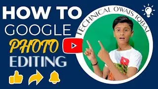 how to editing on google photo gallery full Tatorial /#with technical owais iqbal