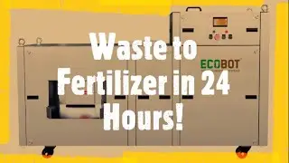 Waste to Fertilizer in a Day with ECOBOT