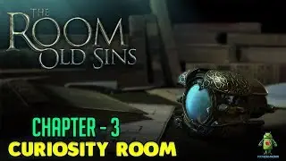 THE ROOM OLD SINS - CHAPTER 3 ( CURIOSITY ROOM ) - COMPLETE WALKTHROUGH