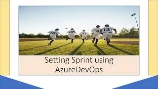 Настройка спринта с помощью AzureDevOps. Урок 6 | Пример: запуск спринта, настройка спринта в MS Azure