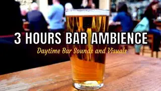 Bar Ambience - 3 Hours Bar Sounds - Daytime Bar