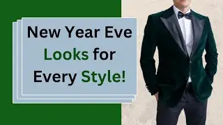 What to Wear on New Year's Eve 2025: Trendy Outfit Ideas for Men!
