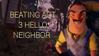 Speed running act 3 hello neighbor