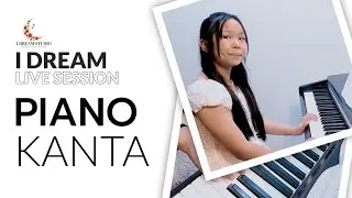 I DREAM LIVE SESSION  |  Piano cover -  by Kanta