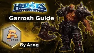 Aztech Esports - Garrosh Guide - Heroes of the Storm