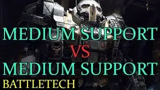 Battletech (Beta) - Medium Support VS Medium Support