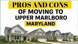 Upper Marlboro | PROS AND CONS of moving to Upper Marlboro Maryland