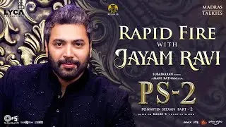 PS2 | Rapid Fire - Jayam Ravi | Mani Ratnam | AR Rahman | Subaskaran | Lyca Productions