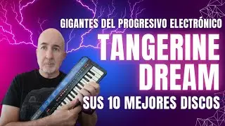 TANGERINE DREAM - Los grandes maestros del progresivo electrónico - TOP 10 discos recomendados