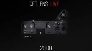 GetLens LIVE: Sony FX5 что это за камера и зачем её выпустили?