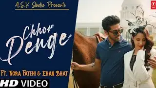Chhor Denge (Official Song) | Nora Fatehi | Ehan Bhat | Chhod Denge Nora Fatehi New Song | Ehan Bhat