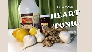 Making Heart Tonic