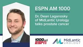 ESPN AM 1000 - Dr. Dean Laganosky of MidLantic Urology talks prostate cancer