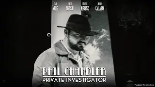 Phil Chandler: Private Investigator &ldquo;Award winning short film 2016