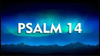 😲 Psalm 14 | 