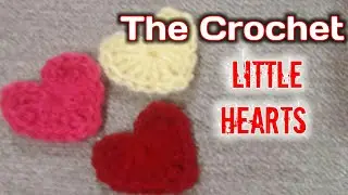 HOW TO CROCHET - The Little Hearts