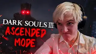 САМЫЙ СЛОЖНЫЙ МОД на DARK SOULS 3 ► Dark Souls III Ascended Mod 1#