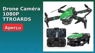 AVIS (2025) : Drone Cam&eacute;ra 1080P TTROARDS. D&Eacute;TAILS ESSENTIELS