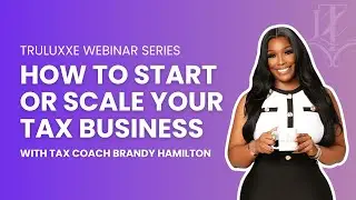 How to Start or Scale Your Tax Business Session 1 Preview