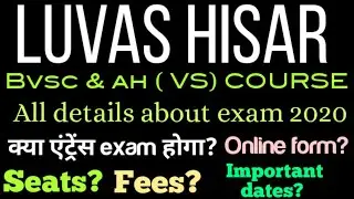 LUVAS HISAR VS ADMISSIONS 2020 ALL DETAILS LIKE IMPORTANT DATES, FEES, CATEGORY WISE SEATS 🔥🔥
