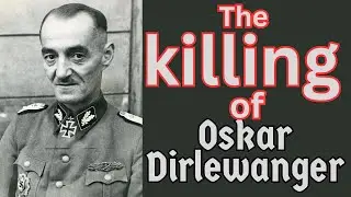 The death of Oskar Dirlewanger.