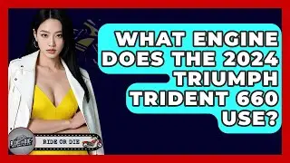 What Engine Does The 2024 Triumph Trident 660 Use? - Ride or Die Motorcycles