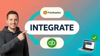 How to INTEGRATE QUICKBOOKS with Freshsales (Step by Step) 2025