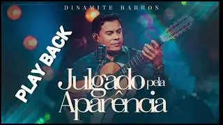 JULGADO pela APARÊNCIA, playback com letras Dinamite Barros