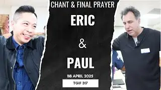 [TGIF Mtg. 317] Toastmasters Meeting Adjourned || Chant/ Eric Hsu | Prayer/ Paul Sharpe