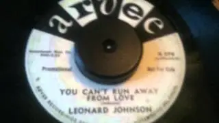 LEONARD  JOHNSON  YOU CANT RUN AWAY FROM LOVE