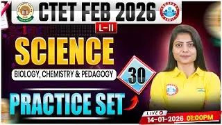 CTET Science Classes 2026 | CTET Science Practice Set #30 | CTET Feb 2026 Science MCQs By Priyal Mam
