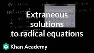 Extraneous solutions to radical equations | Algebra I | Khan Academy