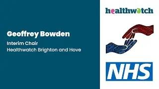 Introduction by Conference Chair: Geoffrey Bowden, Healthwatch Brighton and Hove.