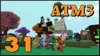 Modded Minecraft | ATM3 /w Oblyx | Ep 31: 