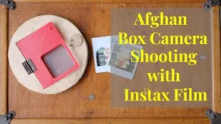 Afghan Box Camera Diary  Shooting with Instax Square Film