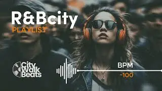 R&B City Playlist - 1 Hour Video Content  | City Walking 🌃 | Romantic Evenings 💕 | Creative Work 🎨