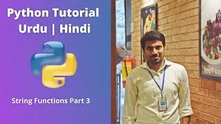 Python Tutorial for Beginners in Urdu | Hindi (2021) | Python String Part 3