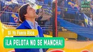 Si yo fuera rico - ¡La pelota no se mancha! / Momento Destacado
