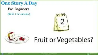 One Story a Day (Level 1) - 2. Fruit or Vegetables?